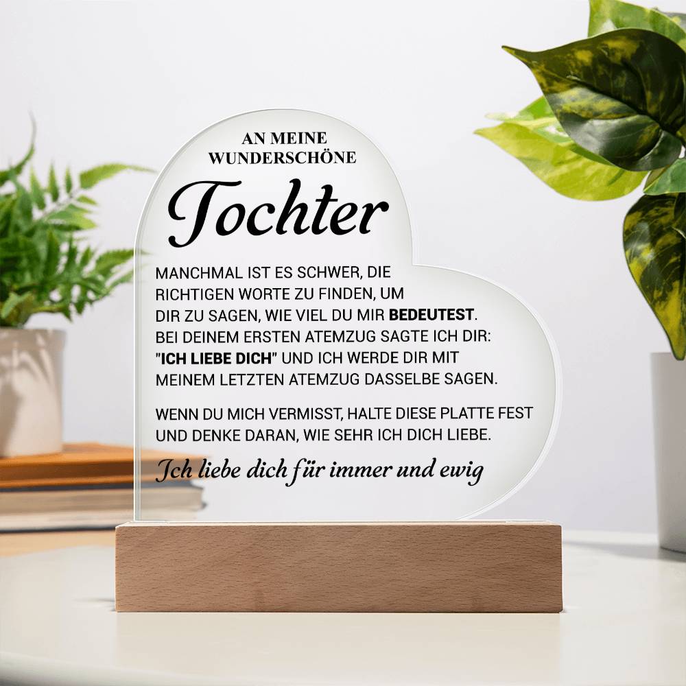 An meine wunderschöne Tochter - Acryl-Herz