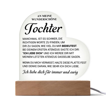 An meine wunderschöne Tochter - Acryl-Herz