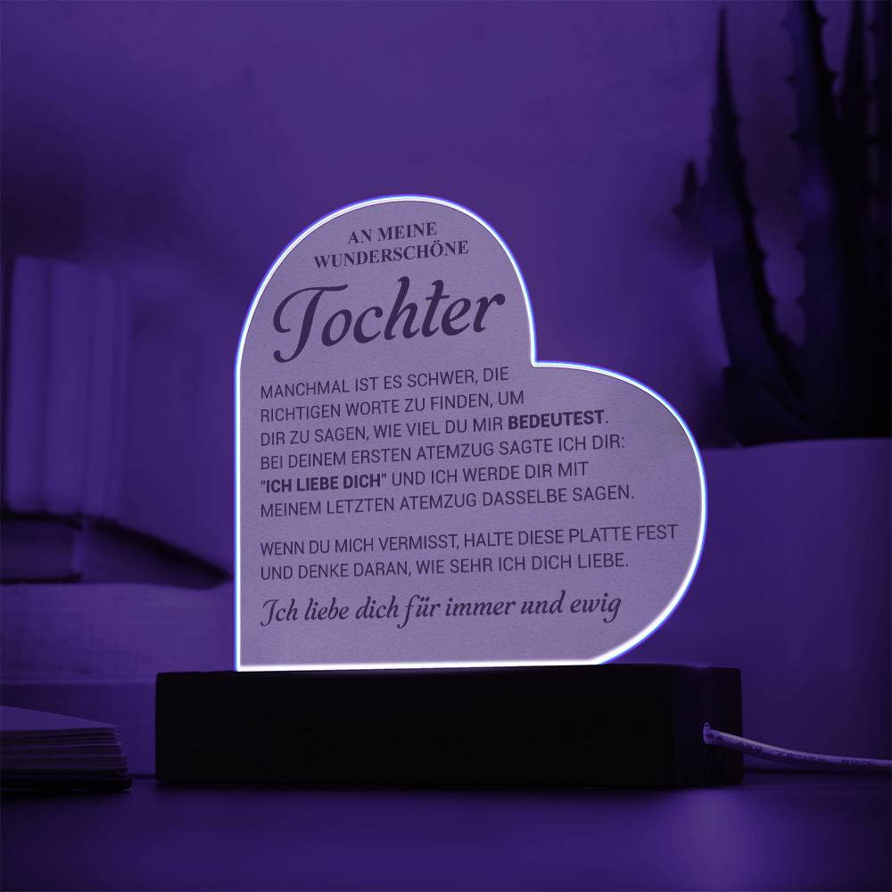 An meine wunderschöne Tochter - Acryl-Herz