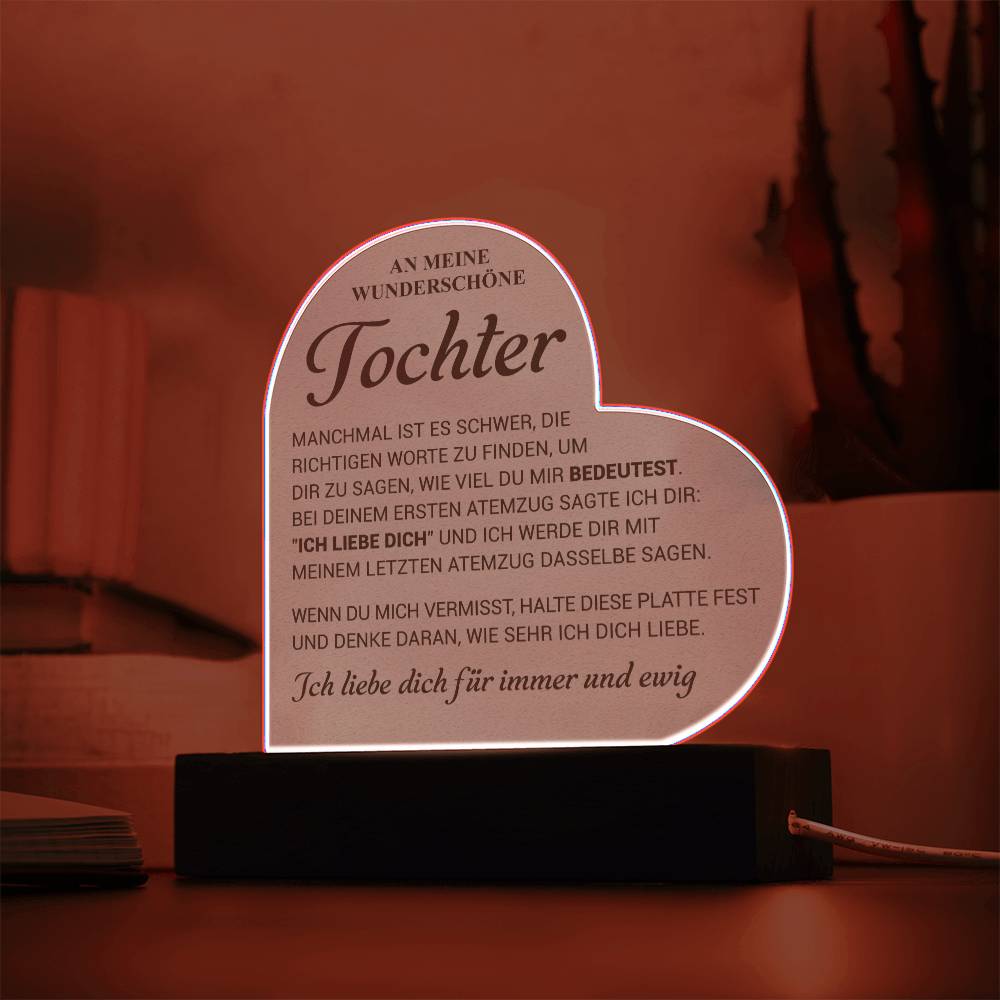 An meine wunderschöne Tochter - Acryl-Herz